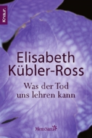 Könyv Was der Tod uns lehren kann Elisabeth Kübler-Ross