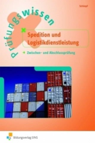 Kniha Prüfungswissen Spedition und Logistikdienstleistungen Karl-Heinz Schimpf