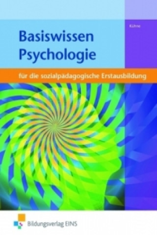 Kniha Basiswissen Psychologie für die sozialpädagogische Erstausbildung Norbert Kühne