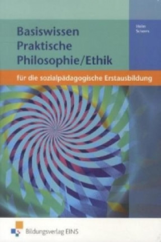 Kniha Basiswissen Praktische Philosophie/Ethik für die sozialpädagogische Erstausbildung Tanja Heim