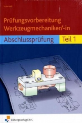 Knjiga Prüfungsvorbereitung Werkzeugmechaniker/-in. Tl.1 Peter Schierbock