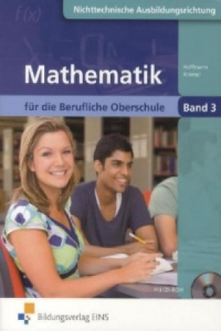 Carte Mathematik für die Berufliche Oberschule - Nichttechnische Ausbildungsrichtungen, m. CD-ROM. Bd.3 Manfred Hoffmann