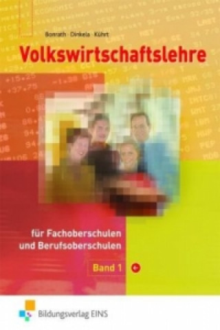 Kniha Volkswirtschaftslehre für Fachoberschulen und Berufsoberschulen in Bayern. Bd.1 Thomas Bonrath
