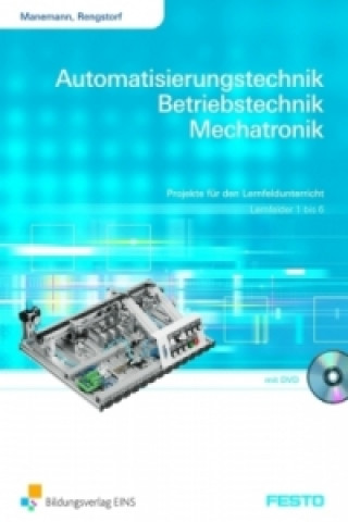 Kniha Automatisierungstechnik, Betriebstechnik, Mechatronik, Lernfelder 1 bis 6 Stefan Manemann