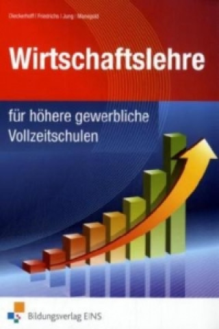 Kniha Wirtschaftslehre für höhere gewerbliche Vollzeitschulen Willi Dieckerhoff