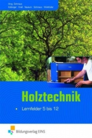 Książka Holztechnik, Lernfelder 5 bis 12 Gerd Kraft