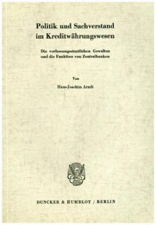 Kniha Politik und Sachverstand im Kreditwährungswesen. Hans-Joachim Arndt