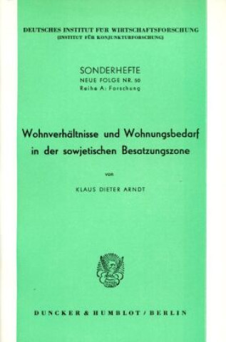 Книга Wohnverhältnisse und Wohnungsbedarf in der sowjetischen Besatzungszone. Klaus Dieter Arndt