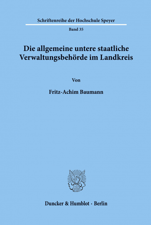 Книга Die allgemeine untere staatliche Verwaltungsbehörde im Landkreis. Fritz-Achim Baumann