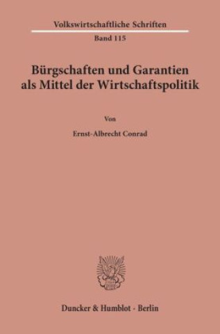 Könyv Bürgschaften und Garantien als Mittel der Wirtschaftspolitik. Ernst-Albrecht Conrad