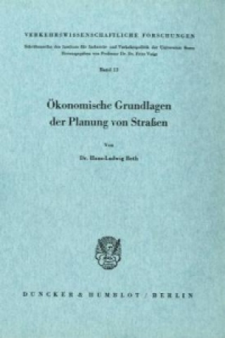 Livre Ökonomische Grundlagen der Planung von Straßen. Hans-Ludwig Beth