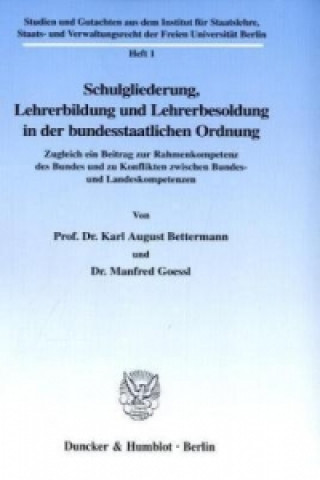 Könyv Schulgliederung, Lehrerbildung und Lehrerbesoldung in der bundesstaatlichen Ordnung. Karl A. Bettermann