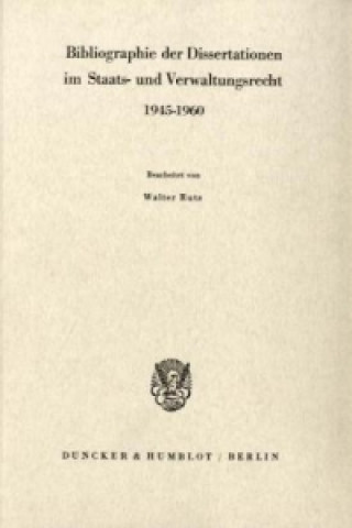 Book Bibliographie der Dissertationen im Staats- und Verwaltungsrecht 1945 - 1960. 