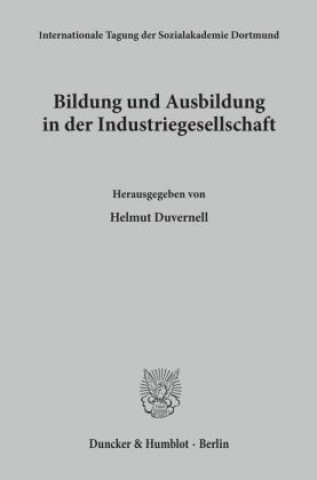 Книга Bildung und Ausbildung in der Industriegesellschaft. Helmut Duvernell