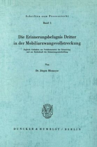 Carte Die Erinnerungsbefugnis Dritter in der Mobiliarzwangsvollstreckung. Jürgen Blohmeyer