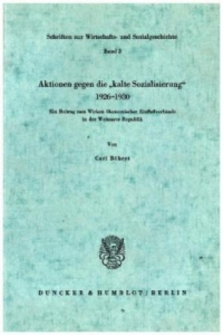 Carte Aktionen gegen die kalte »Sozialisierung« 1926 - 1930. Carl Böhret