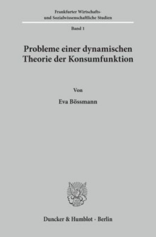 Livre Probleme einer dynamischen Theorie der Konsumfunktion. Eva Bössmann