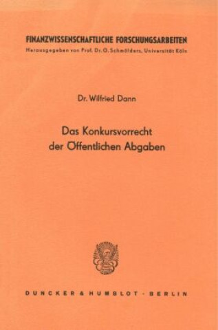 Kniha Das Konkursvorrecht der Öffentlichen Abgaben. Wilfried Dann