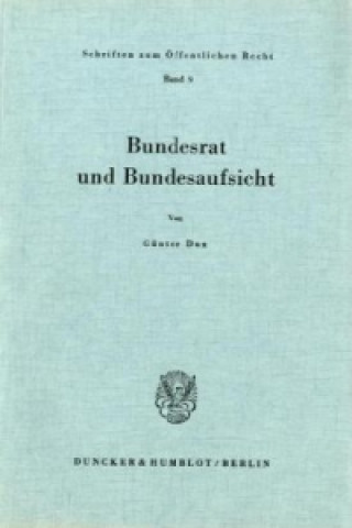 Könyv Bundesrat und Bundesaufsicht. Günter Dux