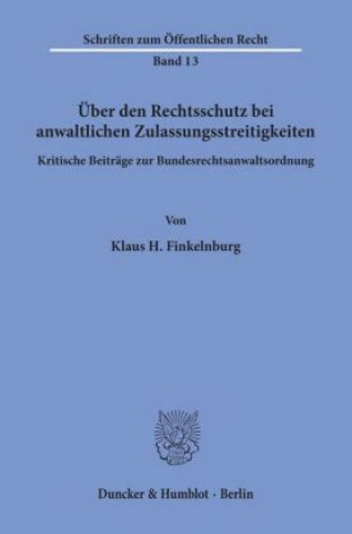 Carte Über den Rechtsschutz bei anwaltlichen Zulassungsstreitigkeiten. Klaus H. Finkelnburg