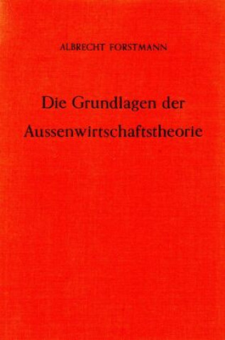 Knjiga Die Grundlagen der Außenwirtschaftstheorie. Albrecht Forstmann