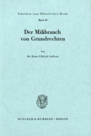 Carte Der Mißbrauch von Grundrechten. Hans-Ullrich Gallwas
