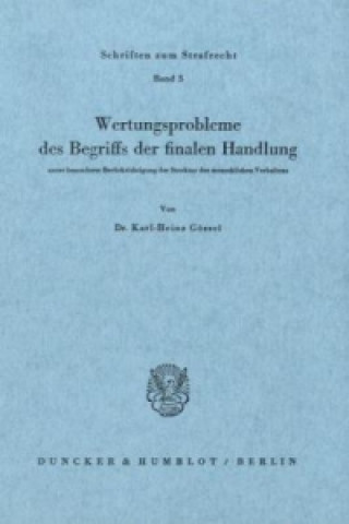 Kniha Wertungsprobleme des Begriffs der finalen Handlung Karl-Heinz Gössel
