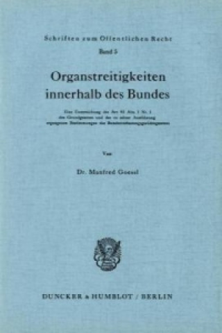 Könyv Organstreitigkeiten innerhalb des Bundes. Manfred Goessl