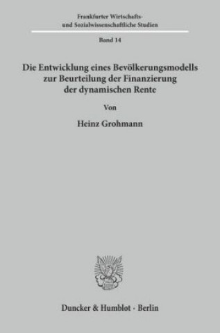 Carte Die Entwicklung eines Bevölkerungsmodells zur Beurteilung der Finanzierung der dynamischen Rente. Heinz Grohmann