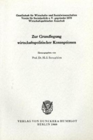 Kniha Zur Grundlegung wirtschaftspolitischer Konzeptionen. Hans-Jürgen Seraphim