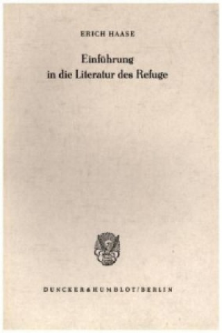 Carte Einführung in die Literatur des Refuge. Erich Haase