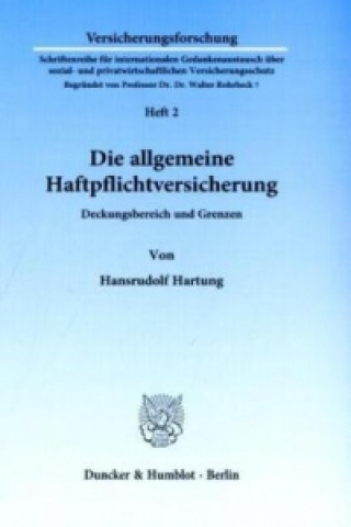 Könyv Die Allgemeine Haftpflichtversicherung. Hansrudolf Hartung