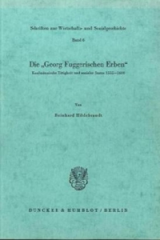Kniha Die »Georg Fuggerischen Erben«. Reinhard Hildebrandt