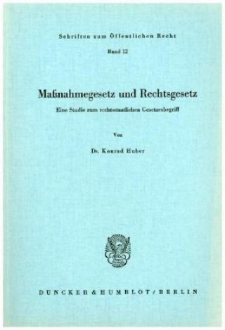Könyv Maßnahmegesetz und Rechtsgesetz. Konrad Huber