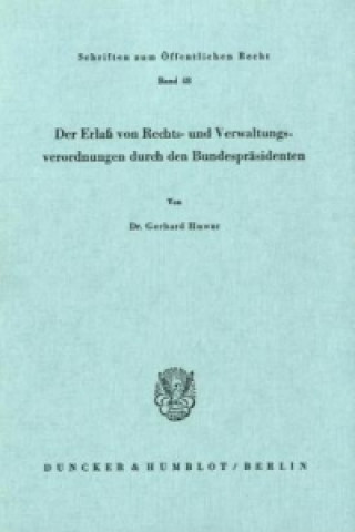 Carte Der Erlaß von Rechts- und Verwaltungsverordnungen durch den Bundespräsidenten. Gerhard Huwar