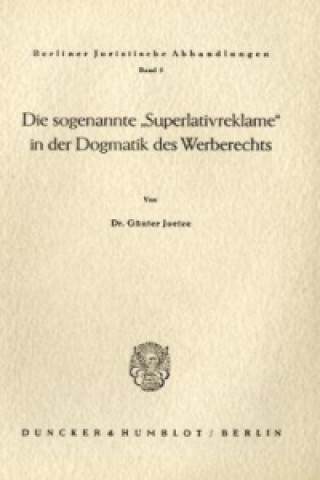 Book Die sogenannte "Superlativreklame" in der Dogmatik des Werberechts. Günter Joetze