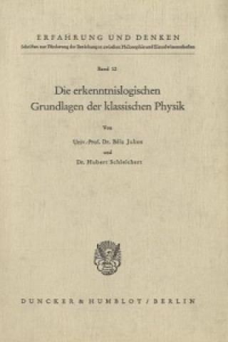 Kniha Die erkenntnislogischen Grundlagen der klassischen Physik. Belá Juhos