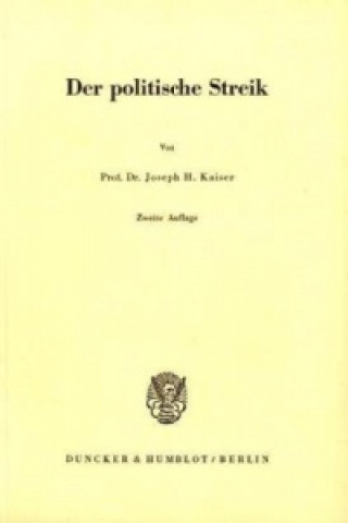 Könyv Der politische Streik. Joseph H. Kaiser
