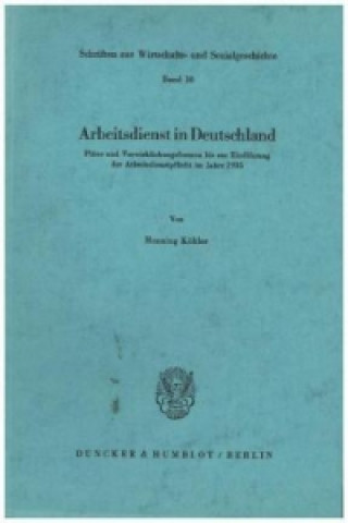 Kniha Arbeitsdienst in Deutschland. Henning Köhler