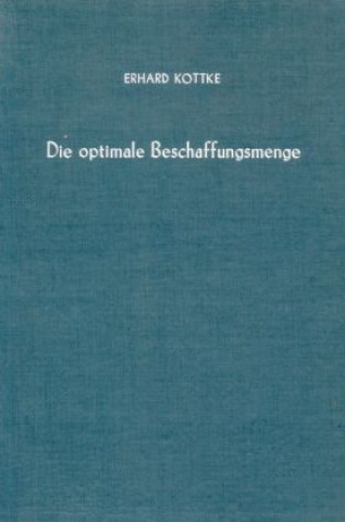 Könyv Die optimale Beschaffungsmenge. Erhard Kottke