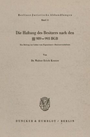 Kniha Die Haftung des Besitzers nach den 989 - 993 BGB. Walter Erich Krause