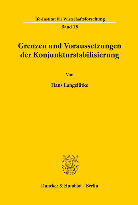 Książka Grenzen und Voraussetzungen der Konjunkturstabilisierung. Hans Langelütke