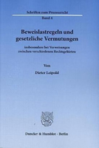 Książka Beweislastregeln und gesetzliche Vermutungen Dieter Leipold