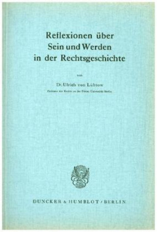 Książka Reflexionen über Sein und Werden in der Rechtsgeschichte. Ulrich von Lübtow