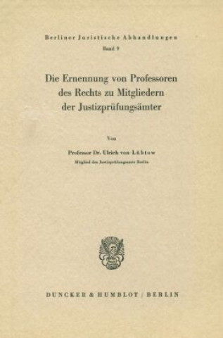 Книга Die Ernennung von Professoren des Rechts zu Mitgliedern der Justizprüfungsämter. Ulrich von Lübtow