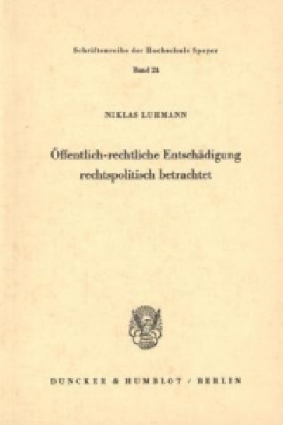 Book Öffentlich-rechtliche Entschädigung rechtspolitisch betrachtet. Niklas Luhmann