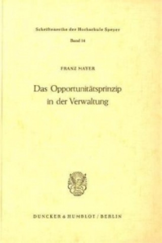 Książka Das Opportunitätsprinzip in der Verwaltung. Franz Mayer