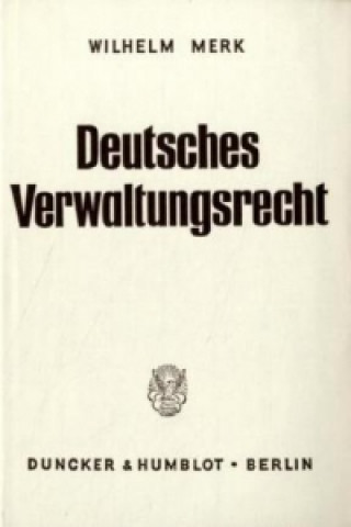 Könyv Deutsches Verwaltungsrecht. Wilhelm Merk