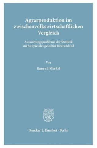 Książka Agrarproduktion im zwischenvolkswirtschaftlichen Vergleich. Konrad Merkel