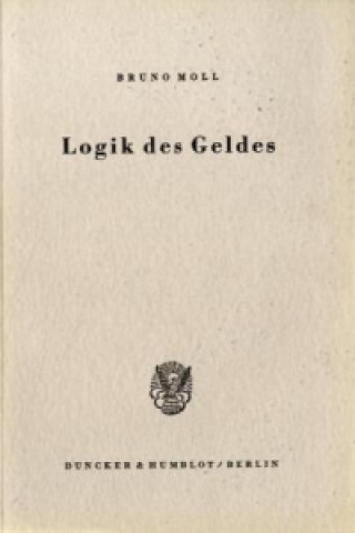 Kniha Logik des Geldes. Bruno Moll